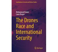 The Drones Race and International Security (Contributions to Security and Defence Studies)