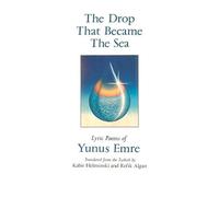 The Drop That Became the Sea by Yunus Emre (1989-05-01)