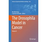 The Drosophila Model in Cancer: Volume II: 1482 (Advances in Experimental Medicine and Biology, 1482)
