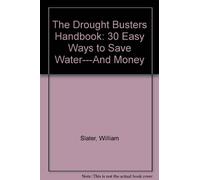 The Drought Busters Handbook: 30 Easy Ways to Save Water---And Money