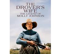The Drover's Wife: The Legend of Molly Johnson