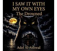 The Drowned: A Gripping Illustrated Short Horror Story: Psychological Suspense and Haunting Supernatural Thrillers Based on True Events (I Saw It with My Own Eyes)