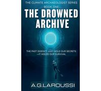 The Drowned Archive (1) (The Climate Archaeologist)