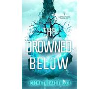 The Drowned Below: A Metalwood Adventure (The Metalwood Saga)