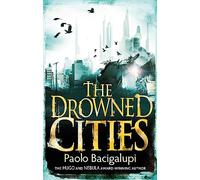 The Drowned Cities: Number 2 in series (Ship Breaker)