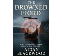 The Drowned Fjord: Some secrets don’t stay buried. They wait beneath the water. (The Archive Files)