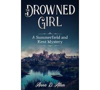 The Drowned Girl: A Summerfield and Kent Mystery