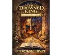 The Drowned King: A System-Neutral Fantasy Adventure