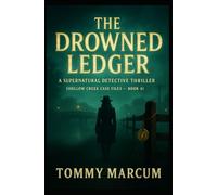 The Drowned Ledger: A Supernatural Detective Thriller (Hollow Creek Case Files)