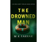 The Drowned Man: 16 (A DI Erica Swift Thriller)