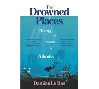 The Drowned Places : Diving in Search of Atlantis