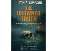 The Drowned Truth: What the Fog Finally Gave Back: 6 (ISLAND FOG SERIES)