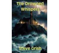 The Drowned Whispers: A Detective Gideon Crowe Mystery (Detective Gideon Crowe Mysteries)