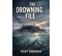 The Drowning File: An Alcatraz Escape Cold Case Novel