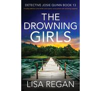 The Drowning Girls : A totally addictive crime thriller and mystery novel packed with nail-biting suspense
