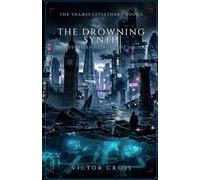 The Drowning Synth: A Gritty Cyberpunk Detective Thriller (The Thames Leviathan)