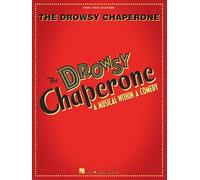 The Drowsy Chaperone – A Musical Within a Comedy – Hal Leonard