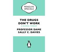 The Drugs Don't Work : A Global Threat