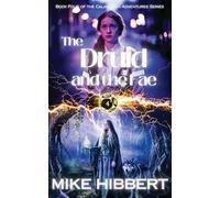 The Druid and the Fae: Book 4 in the Calambrian Adventures Series