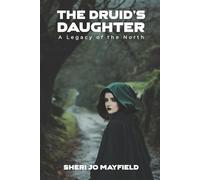 The Druid’s Daughter: A Legacy of the North