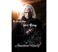 The Druid Saga: Book 1 Idris Rising