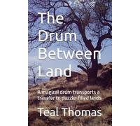 The Drum Between Land: A magical drum transports a traveler to puzzle-filled lands