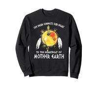 the drum connects our heart to the heartbeat of mother earth Sweatshirt