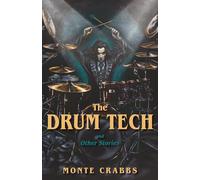 The Drum Tech: And Other Stories