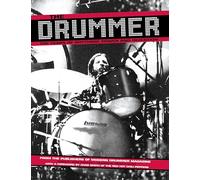The Drummer: 100 Years of Rhythmic Power and Invention