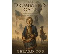 The Drummer's Call: A Novel of Revolution, Rhythm, and Remembrance