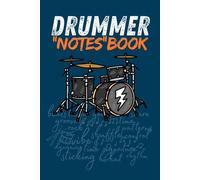 The Drummer's "Notes" Book: A Custom Lined Notebook for Practice Logs, Gig Setlists, Rhythmic Ideas & Music Notes - Perfect Gift for Drummers and Percussionists
