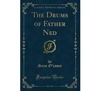 The Drums of Father Ned (Classic Reprint)