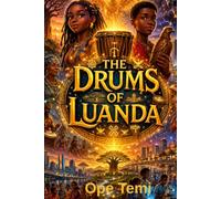 The Drums Of Luanda: When drums remember their rhythm, nations remember themselves.