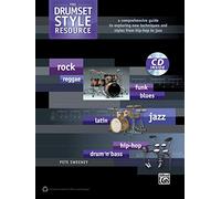 The Drumset Style Resource: A Comprehensive Guide to Exploring New Techniques and Styles from Hip-Hop to Jazz (Book & CD)