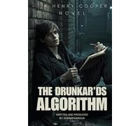 THE DRUNKARD'S: A Henry Cooper Novel (THE DRUNKARD'S ALGORITHM PART 1: A Henry Cooper Novel)