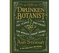 The Drunken Botanist- The Plants That Create The World's Great Drinks