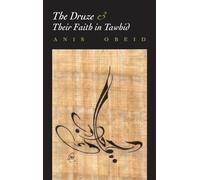 The Druze and Their Faith in Tawhid (Contemporary Issues in the Middle East)