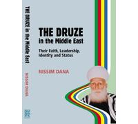 The Druze in the Middle East: Their Faith, Leadership, Identity and Status by Nissim Dana (2003-01-01)