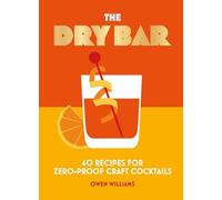 The Dry Bar – Over 60 Recipes for Zero-Proof Craft Cocktails – Boxer Gifts