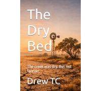 The Dry Bed: The creek was dry. But not forever. (Cooper's Creek Valley Series)