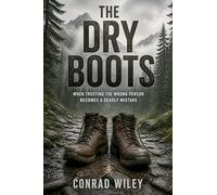 The Dry Boots: When Trusting the Wrong Person Becomes a Deadly Mistake