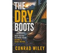 The Dry Boots: When Trusting the Wrong Person Becomes a Deadly Mistake