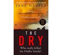 The Dry: THE ABSOLUTELY COMPELLING INTERNATIONAL BESTSELLER
