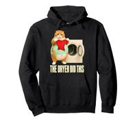 The Dryer Did This Funny Cat Meme Humor Lover Fat Mom Kids Pullover Hoodie