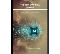 The DSPy Way to AI Agents: Building with Code, Not Prompts