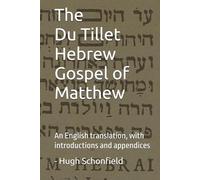 The Du Tillet Hebrew Gospel of Matthew: An English translation, with introductions and appendices