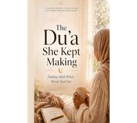 The Du'a She Kept Making: Finding Allah When Words Run Out