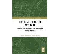 The Dual Force of Welfare : Unravelling Personal and Impersonal Views in Ethics