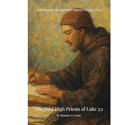 The Dual High Priests of Luke 3: 2
