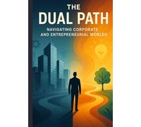 The Dual Path: Navigating Corporate and Entrepreneurial Worlds